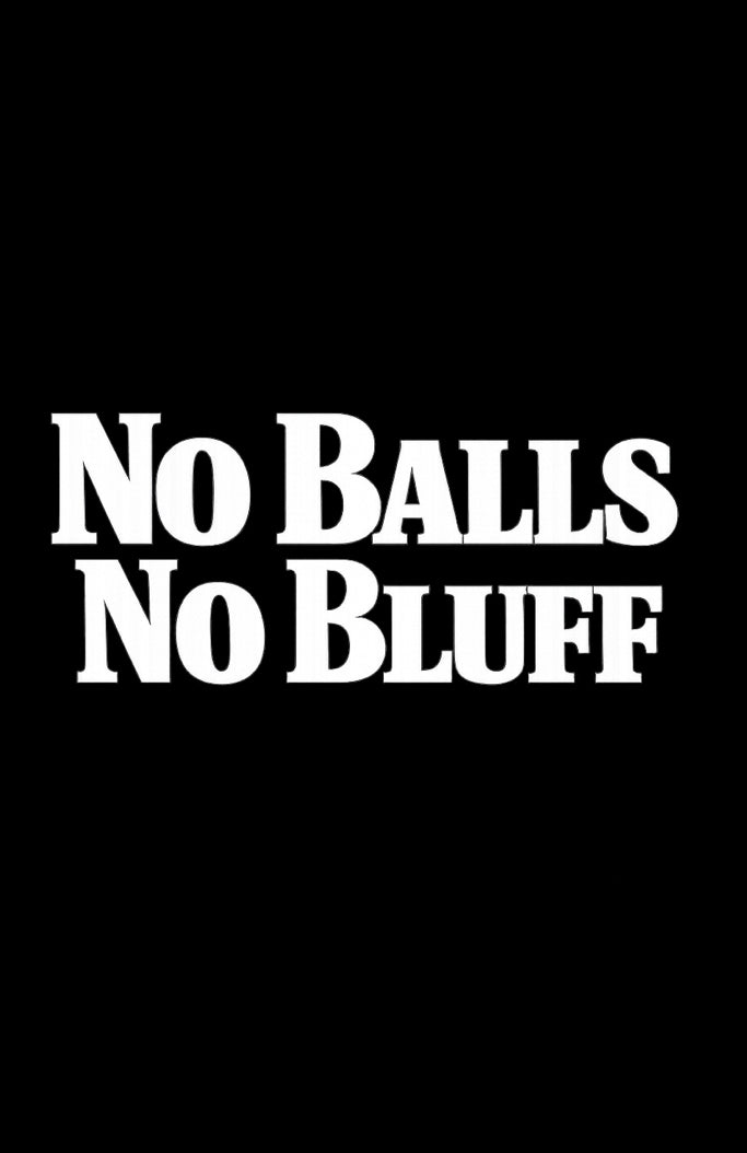 No Balls No Bluff