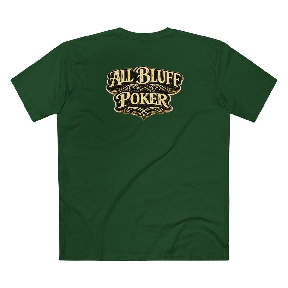 All Courage T-Shirt in Forest Green – Back Flat Lay | All Bluff Poker