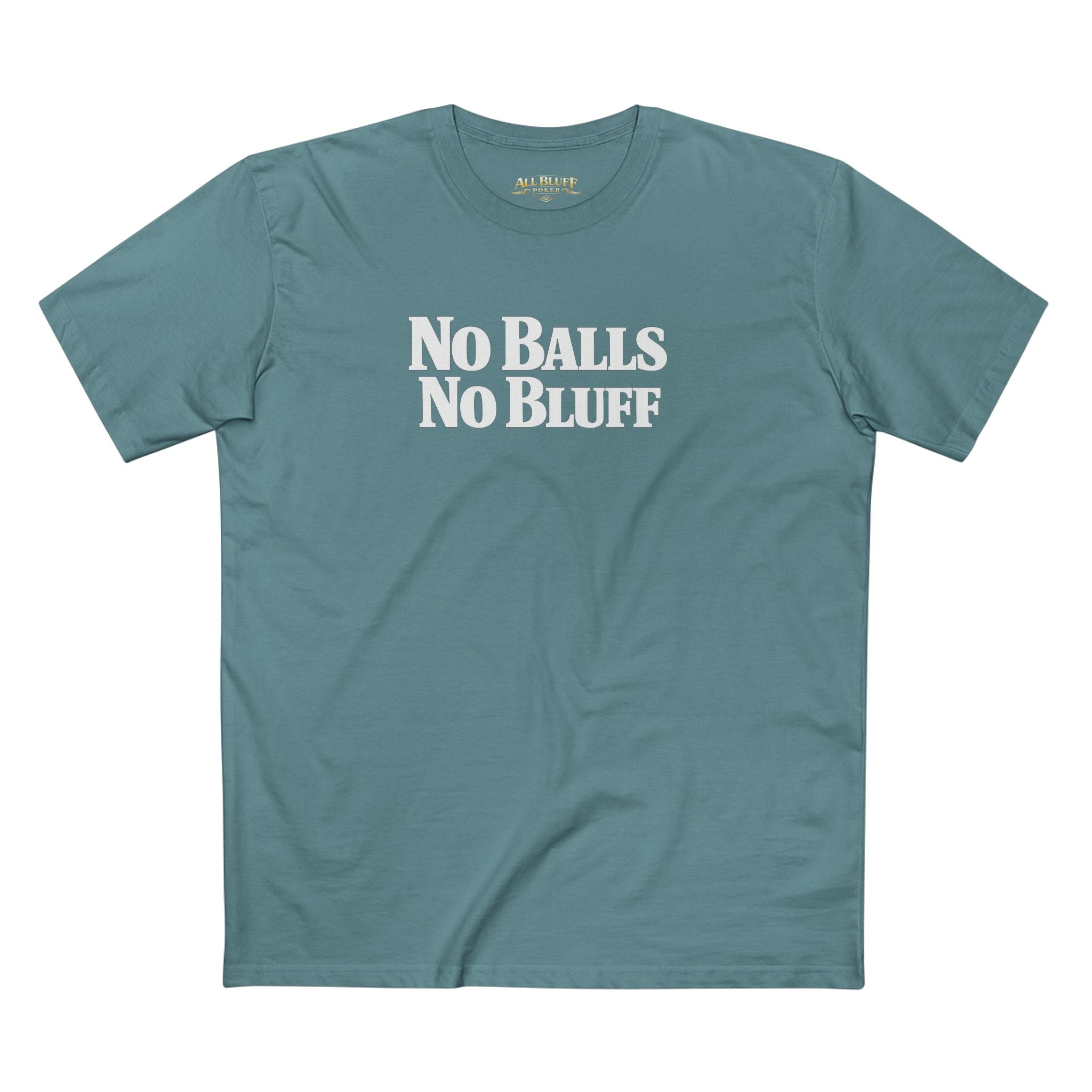 No Balls No Bluff T-Shirt in Slate Blue – Front Flat Lay | All Bluff Poker