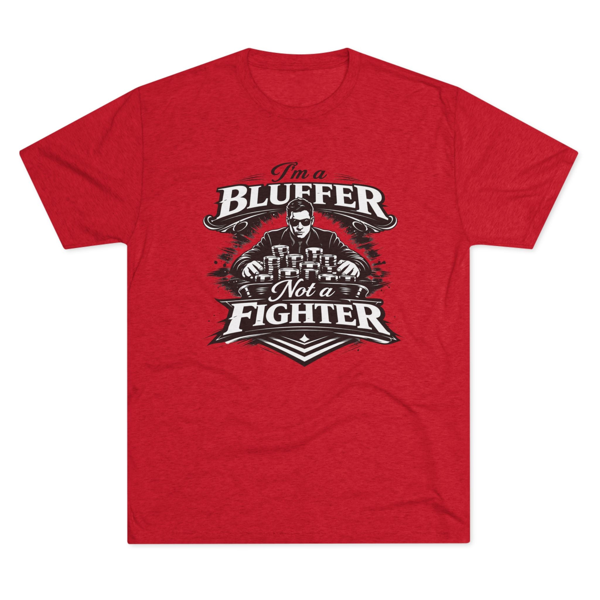 I'm a Bluffer Not a Fighter T-Shirt in Tri-Blend Vintage Red – Front Flat Lay | All Bluff Poker