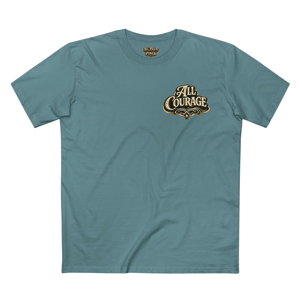 All Courage T-Shirt in Slate Blue – Front Flat Lay | All Bluff Poker