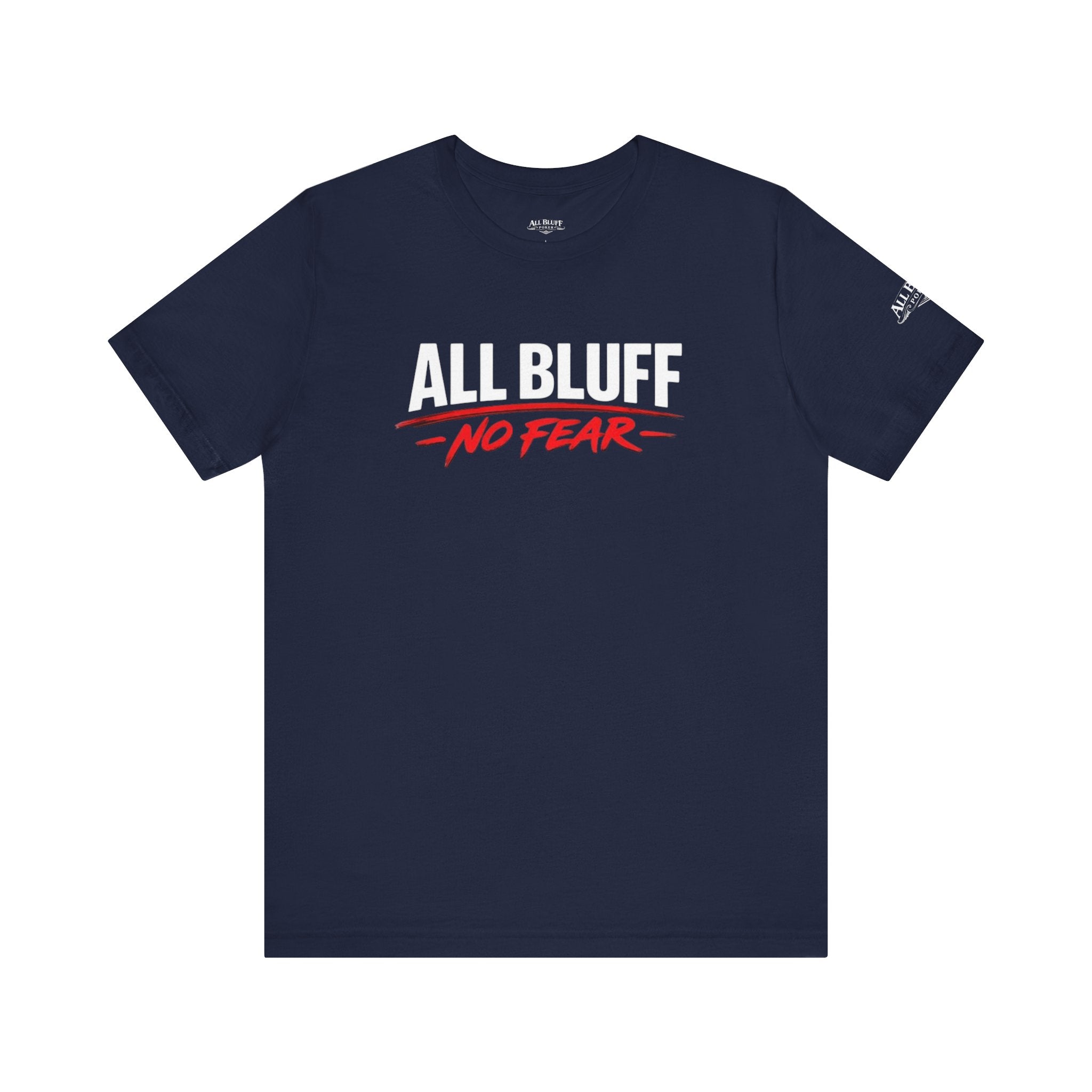 All Bluff No Fear T-Shirt in Navy – Front Flat Lay | All Bluff Poker