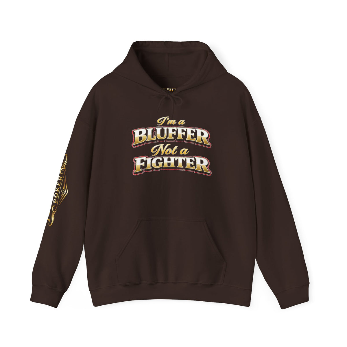 I'm a Bluffer Not a Fighter Pullover Hoodie in Dark Chocolate – Front Flat Lay with Right Sleeve Graphic | All Bluff Poker