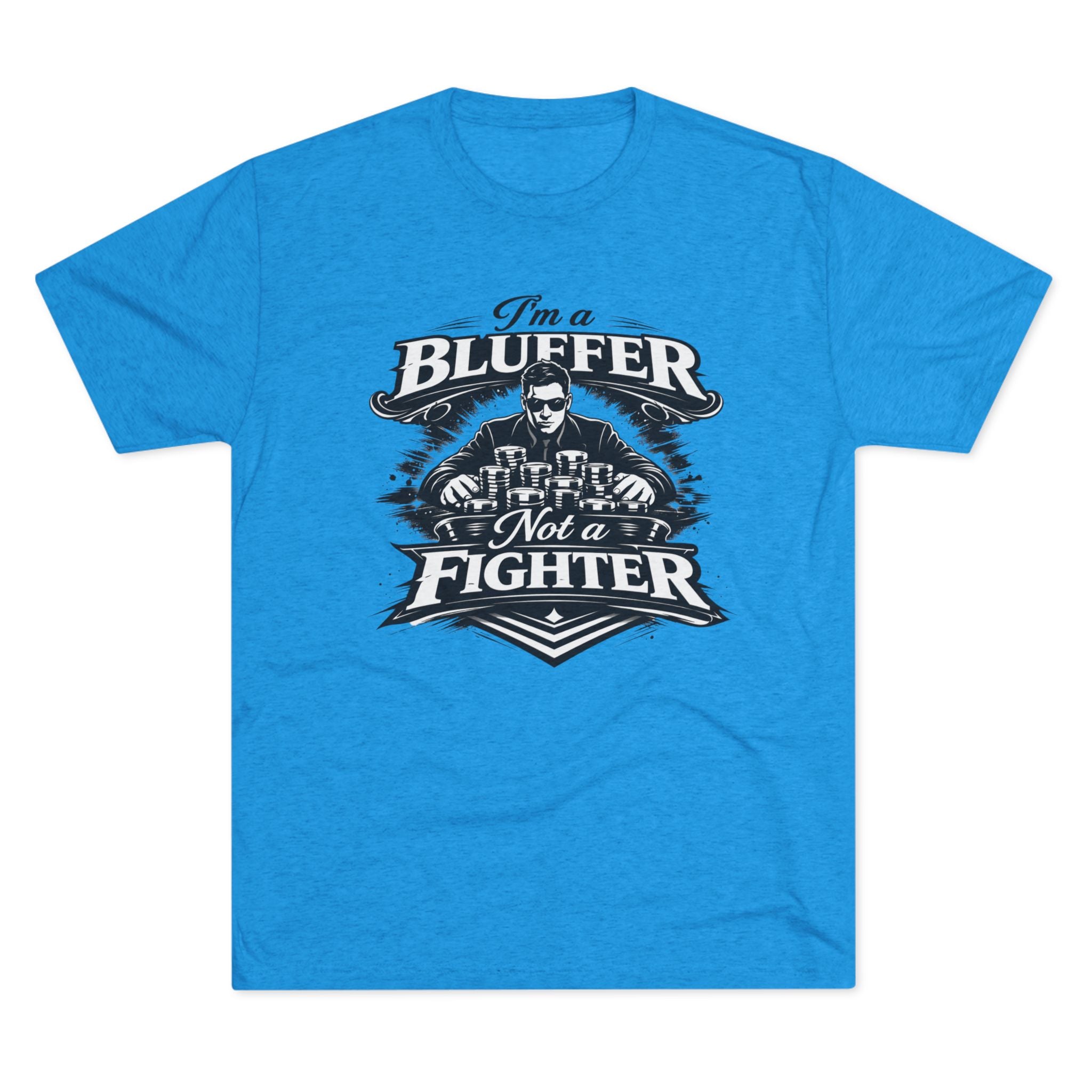 I'm a Bluffer Not a Fighter T-Shirt in Tri-Blend Vintage Turquoise – Front Flat Lay | All Bluff Poker