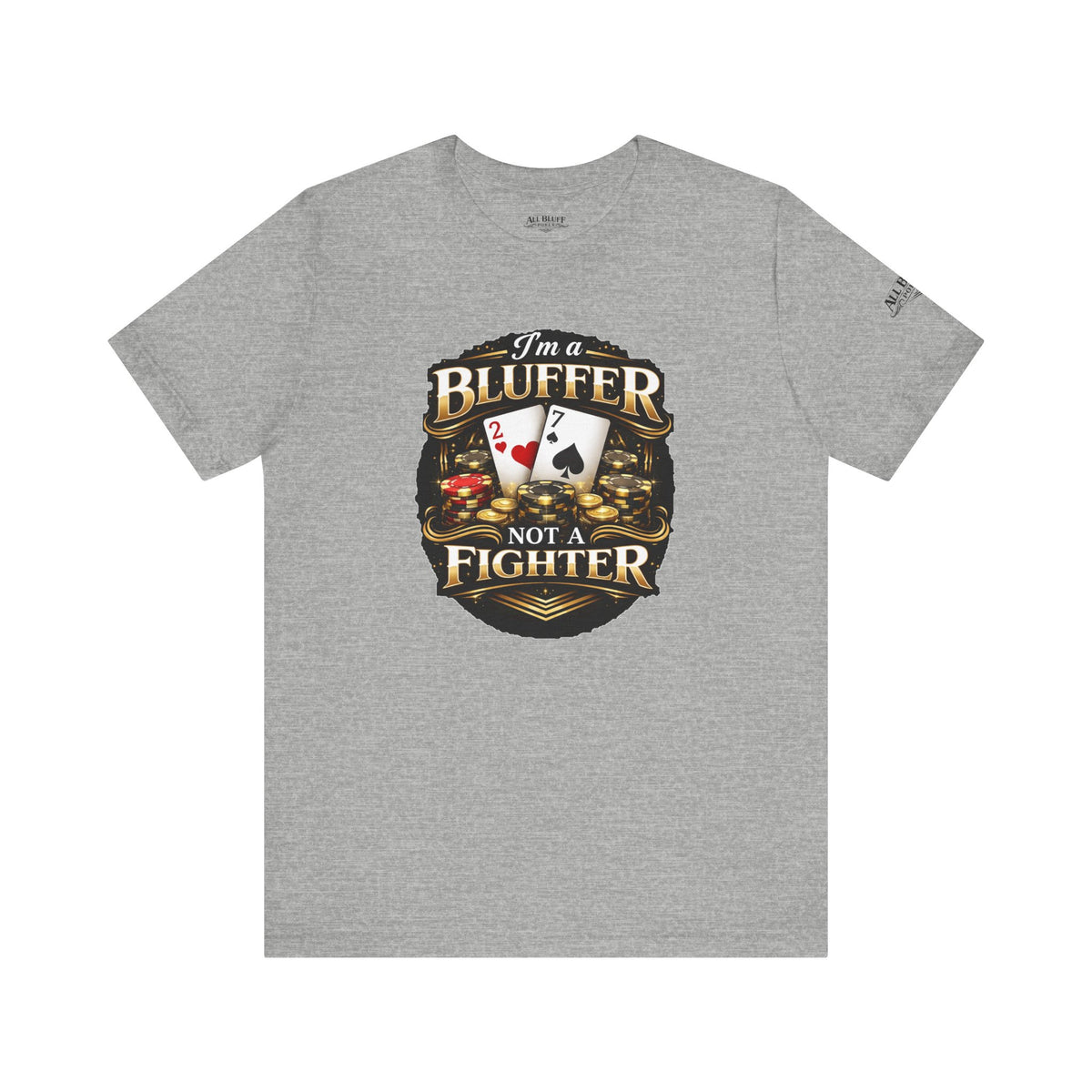 I'm a Bluffer Not a Fighter T-Shirt in Athletic Heather – Front Flat Lay | All Bluff Poker 