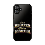 I'm a Bluffer Not a Fighter | All Bluff Poker | Phone Cases | IBNF-PC-1 — Tough Case