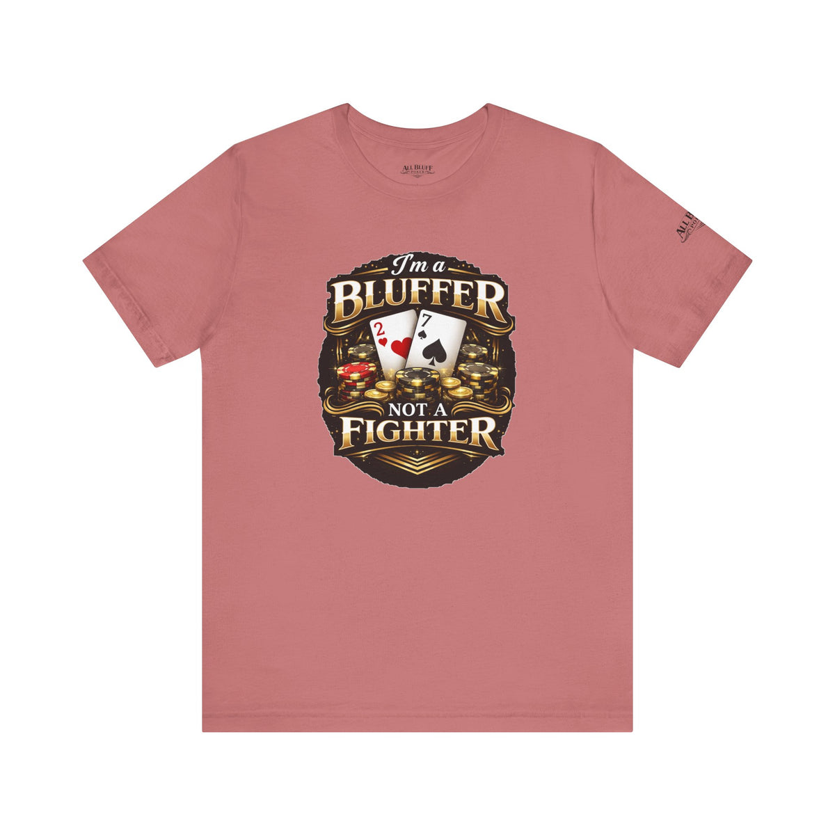I'm a Bluffer Not a Fighter T-Shirt in Mauve – Front Flat Lay | All Bluff Poker