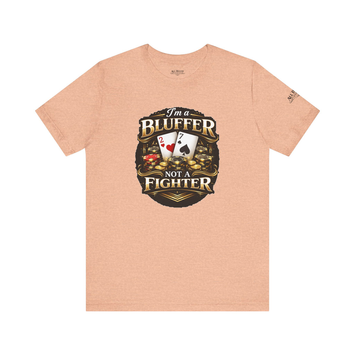 I'm a Bluffer Not a Fighter T-Shirt in Heather Peach – Front Flat Lay | All Bluff Poker