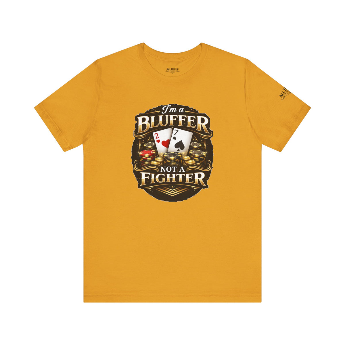 I'm a Bluffer Not a Fighter T-Shirt in Mustard – Front Flat Lay | All Bluff Poker