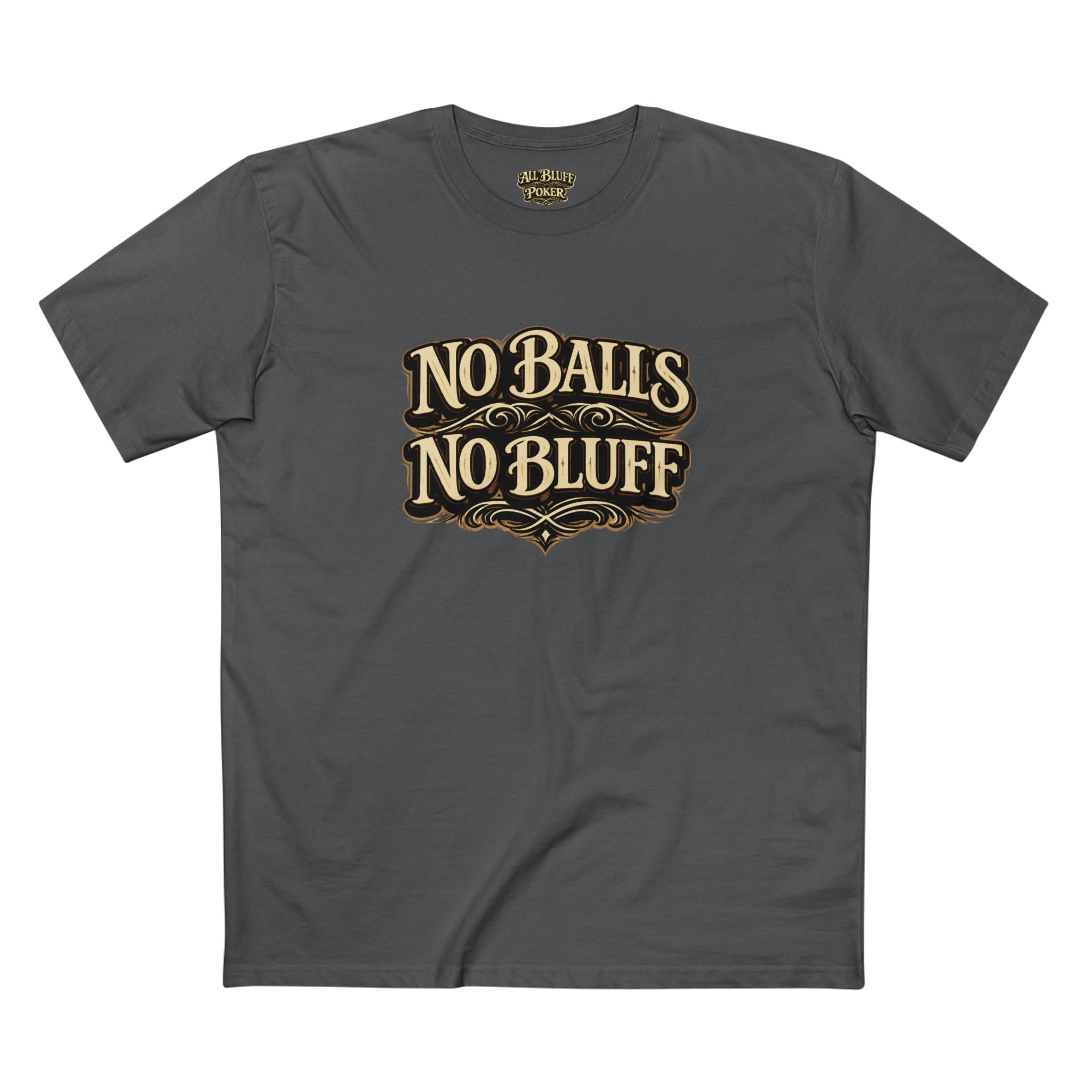 No Balls No Bluff T-Shirt in Charcoal – Front Flat Lay | All Bluff Poker