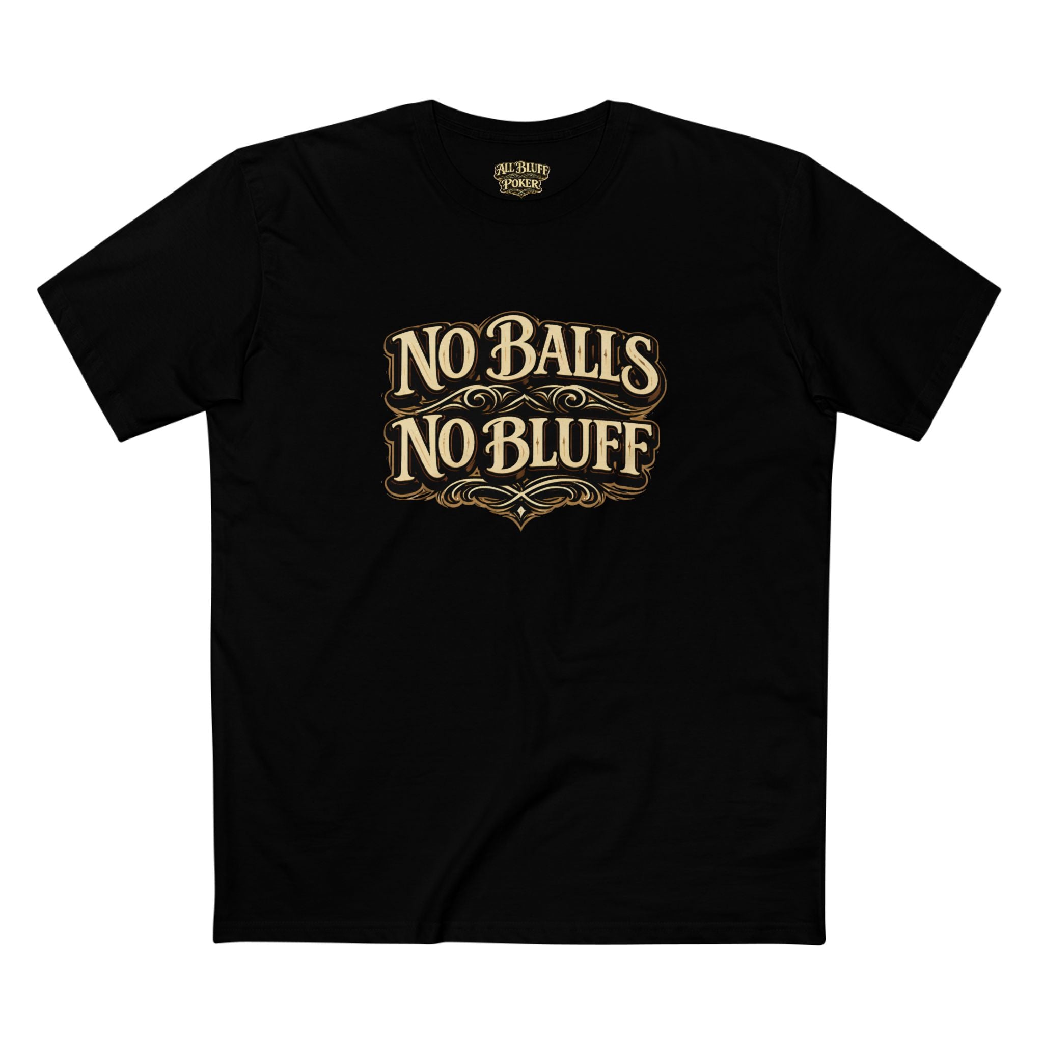 No Balls No Bluff T-Shirt in Black – Front Flat Lay | All Bluff Poker