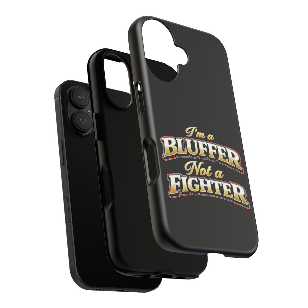 I'm a Bluffer Not a Fighter | All Bluff Poker | Phone Cases | IBNF-PC-1 — Tough Case