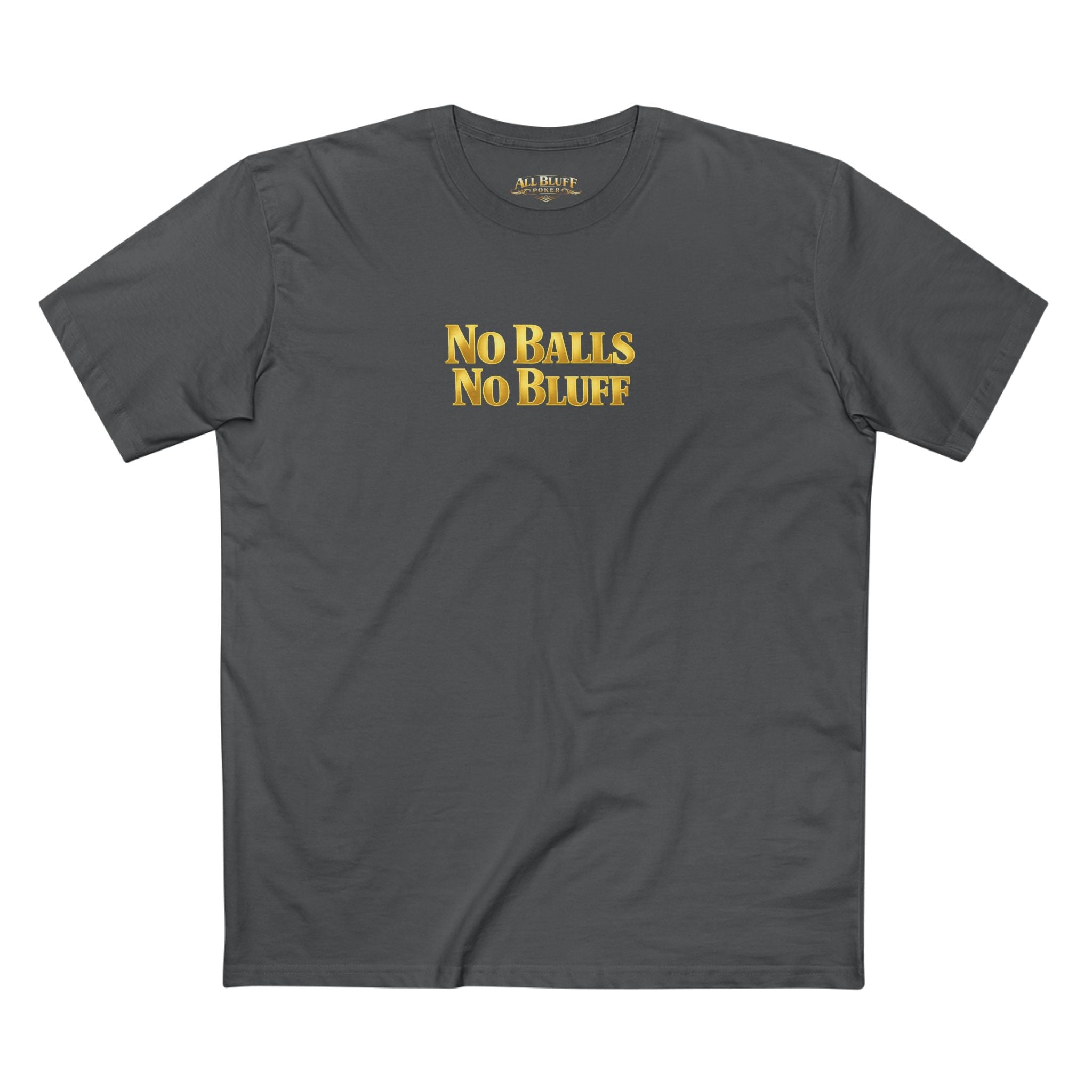 No Balls No Bluff T-Shirt in Charcoal – Front Flat Lay | All Bluff Poker
