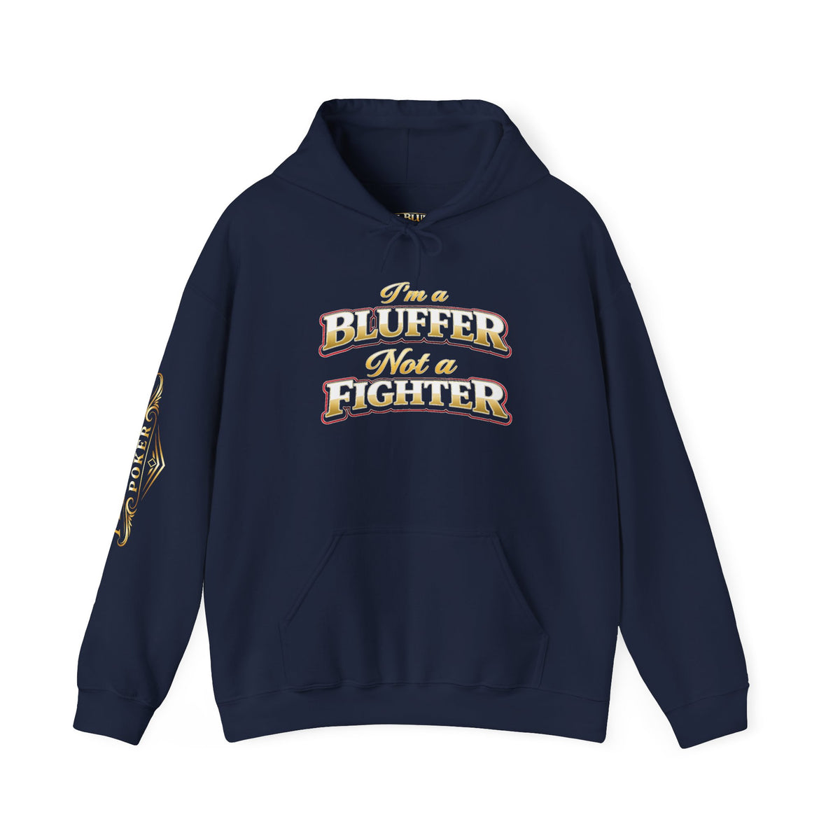 I'm a Bluffer Not a Fighter Pullover Hoodie in Navy – Front Flat Lay with Right Sleeve Graphic | All Bluff Poker