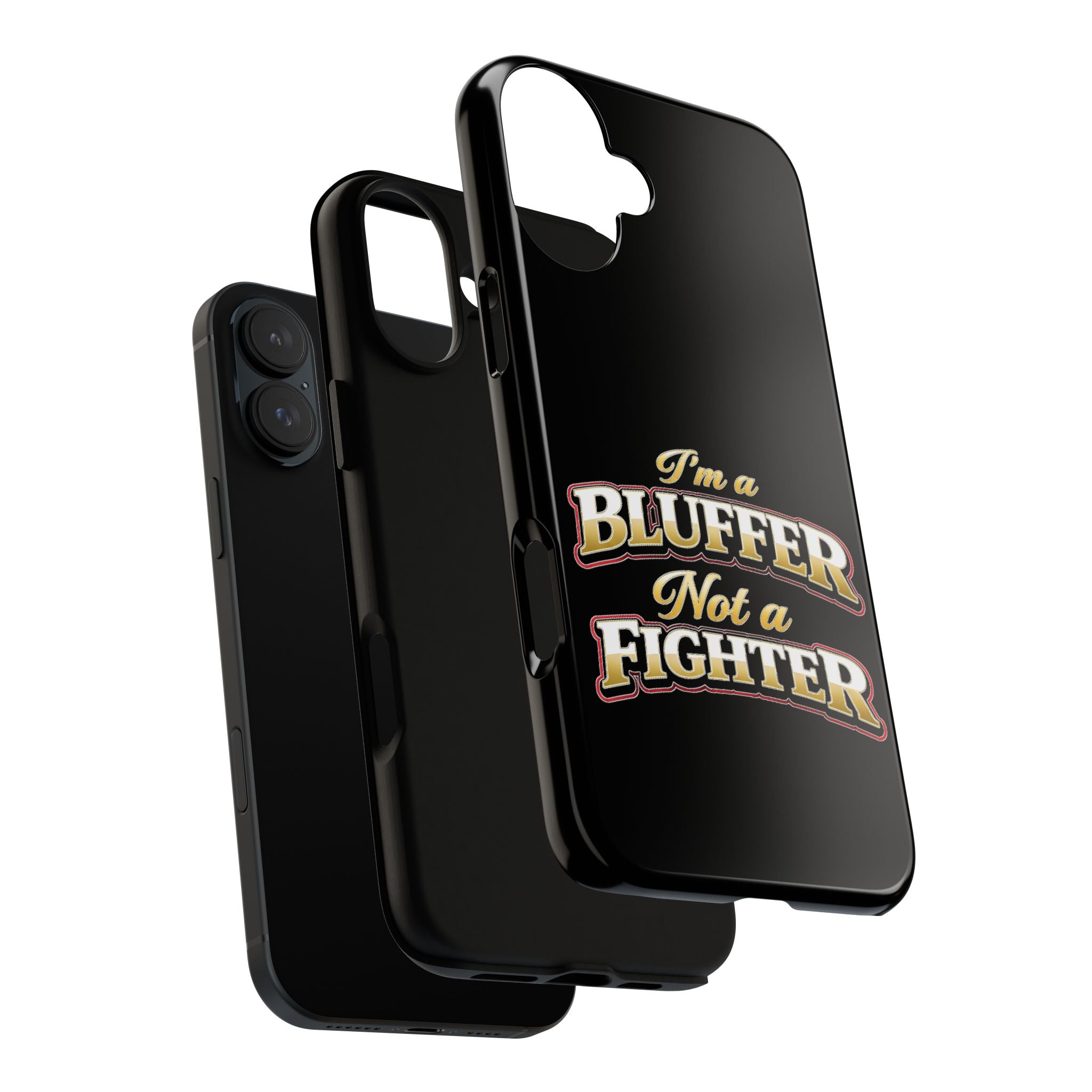 I'm a Bluffer Not a Fighter | All Bluff Poker | Phone Cases | IBNF-PC-1 — Tough Case