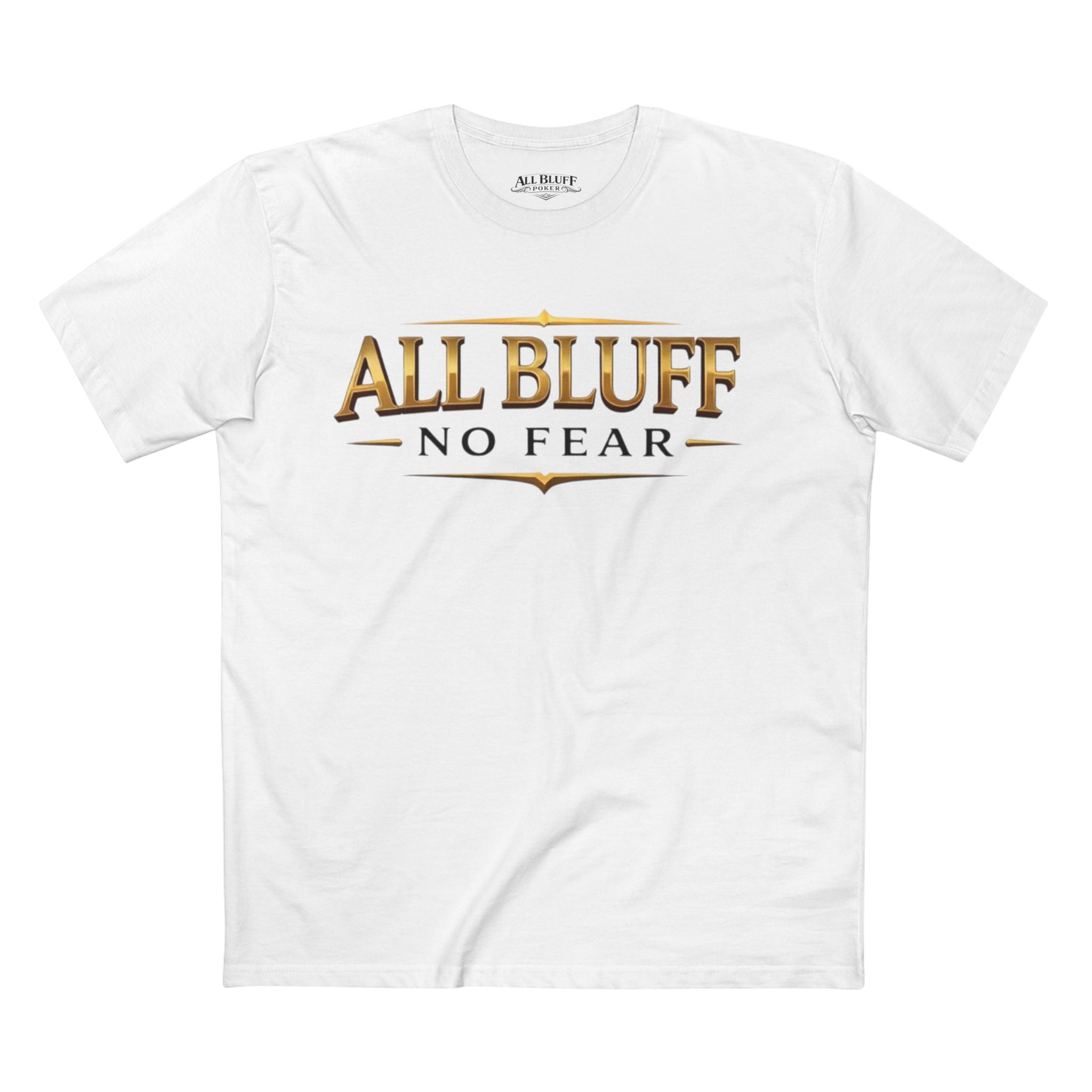 All Bluff No Fear T-Shirt in White – Front Flat Lay | All Bluff Poker