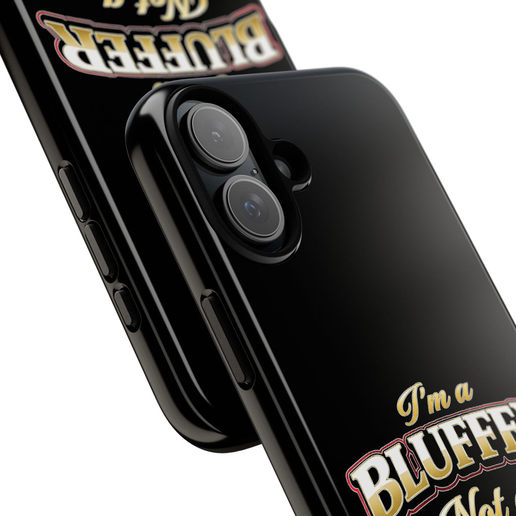 I'm a Bluffer Not a Fighter | All Bluff Poker | Phone Cases | IBNF-PC-1 — Tough Case