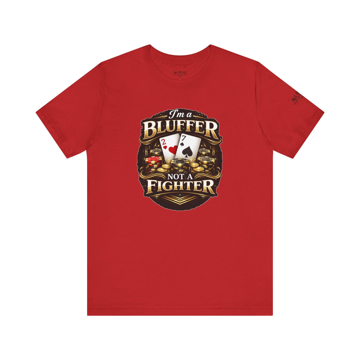 I'm a Bluffer Not a Fighter T-Shirt in Red – Front Flat Lay | All Bluff Poker