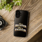 I'm a Bluffer Not a Fighter | All Bluff Poker | Phone Cases | IBNF-PC-1 — Tough Case