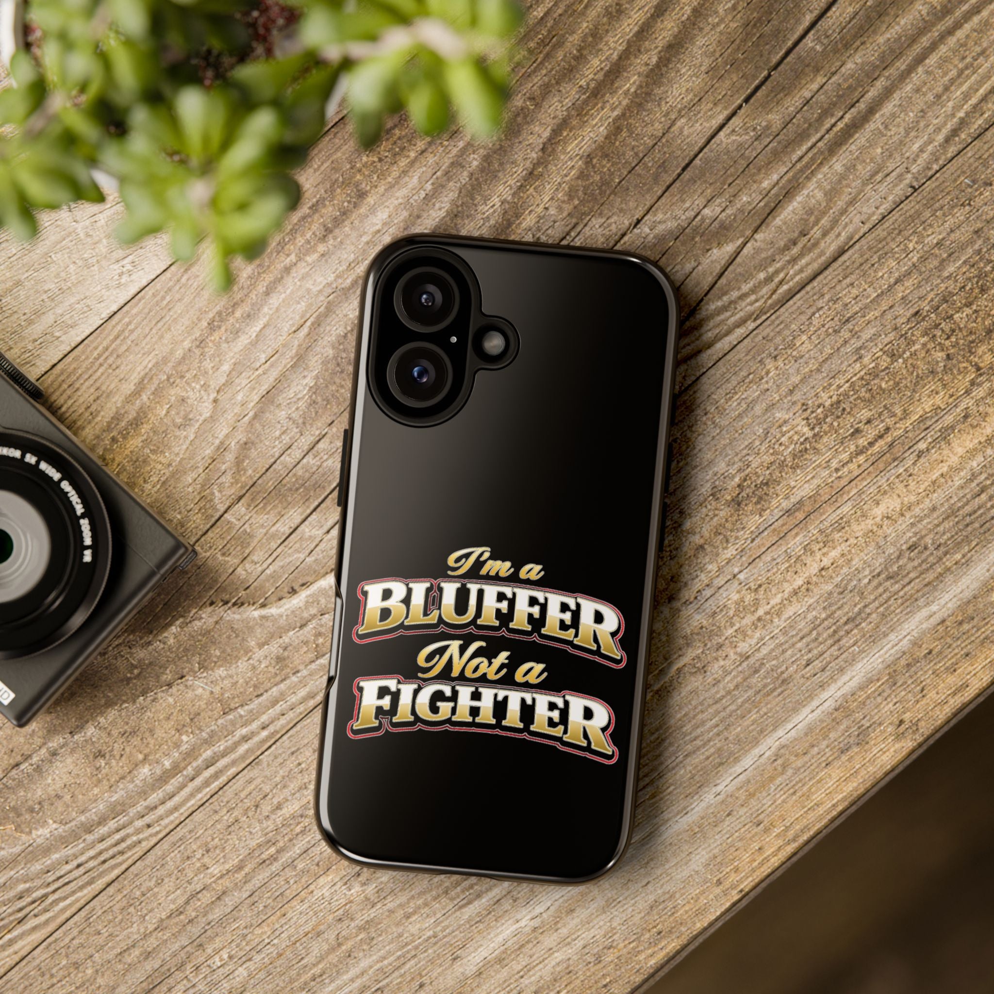 I'm a Bluffer Not a Fighter | All Bluff Poker | Phone Cases | IBNF-PC-1 — Tough Case