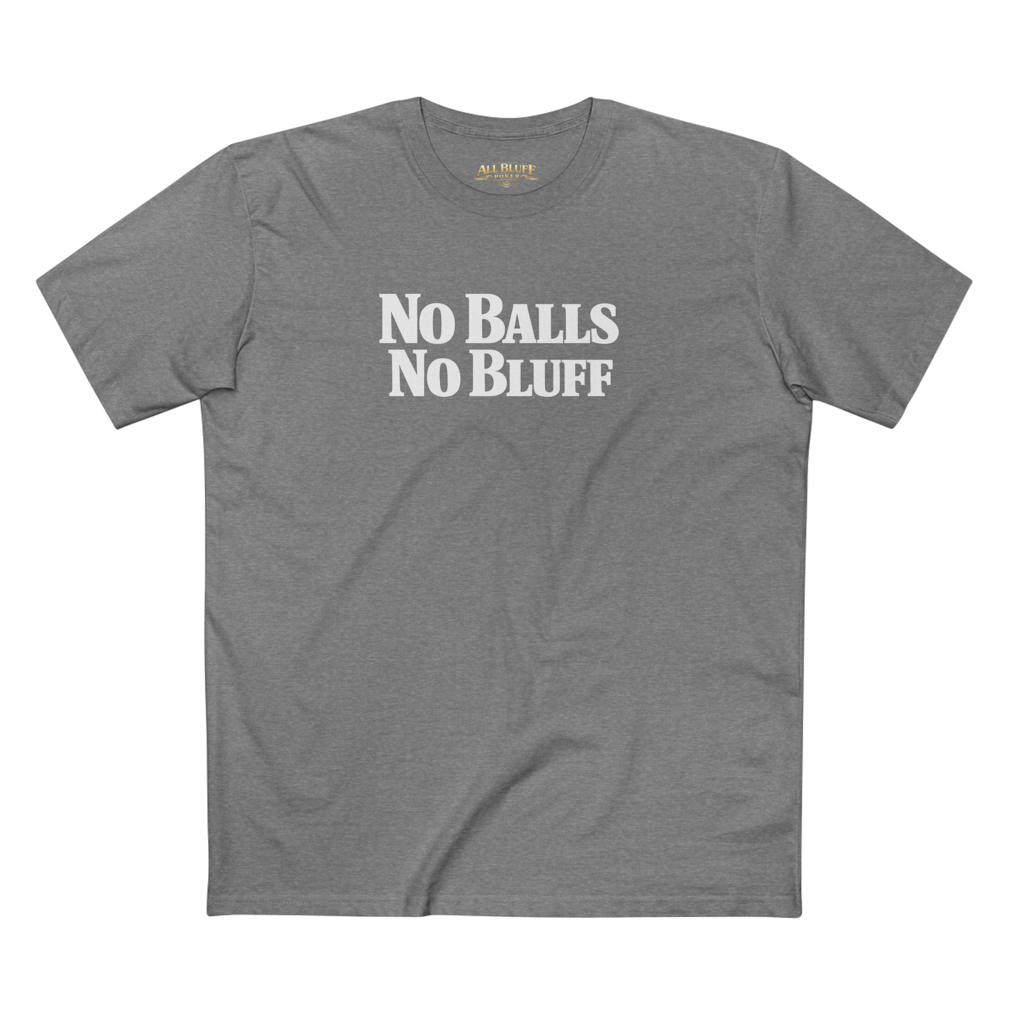 No Balls No Bluff T-Shirt in Athletic Heather – Front Flat Lay | All Bluff Poker