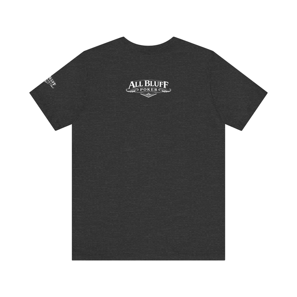 All Bluff No Fear T-Shirt in Dark Grey Heather – Back Flat Lay | All Bluff Poker
