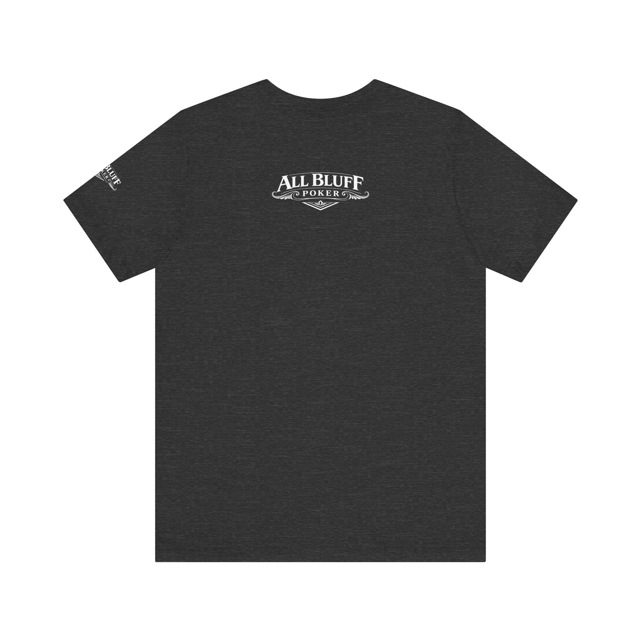 All Bluff No Fear T-Shirt in Dark Grey Heather – Back Flat Lay | All Bluff Poker