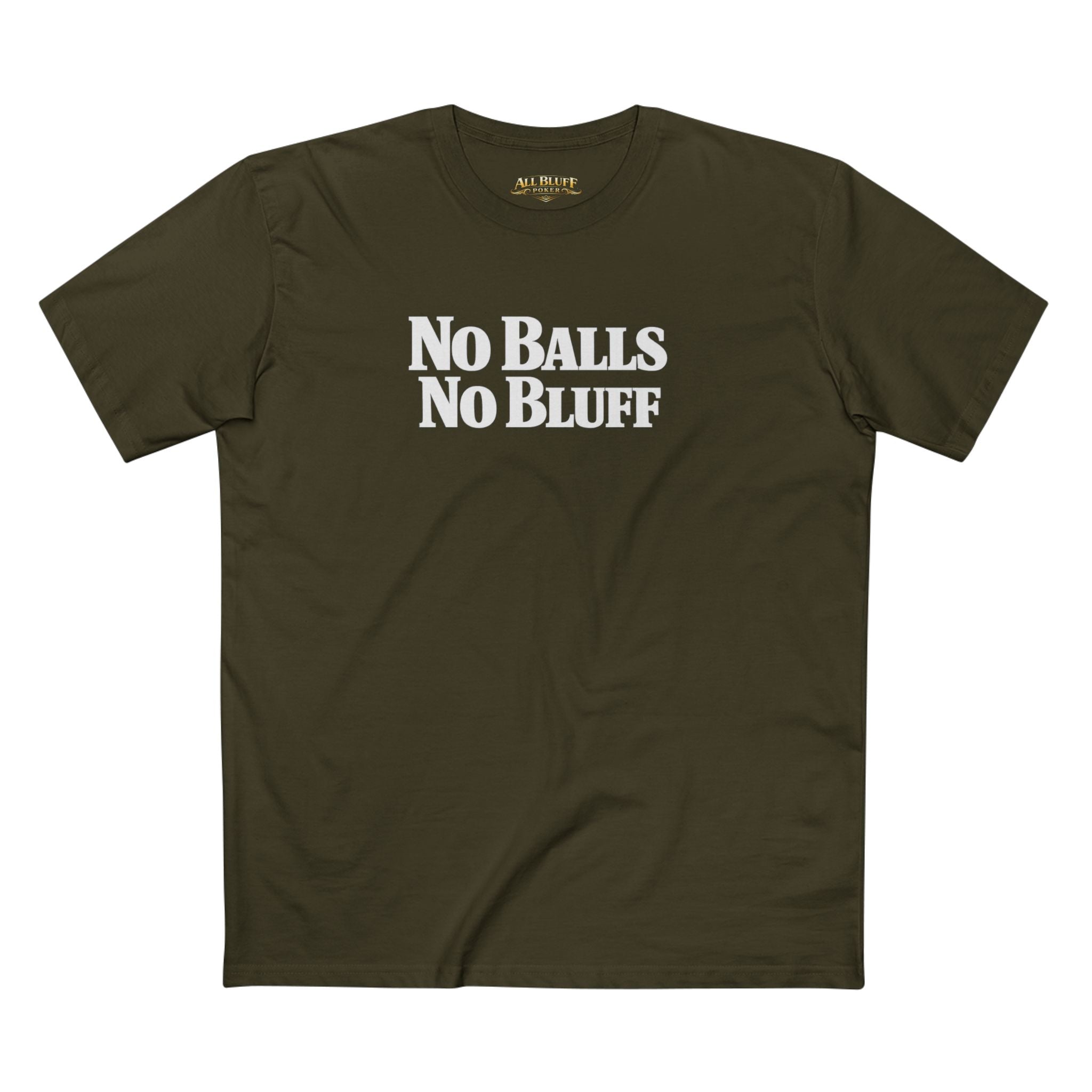 No Balls No Bluff T-Shirt in Army – Front Flat Lay | All Bluff Poker