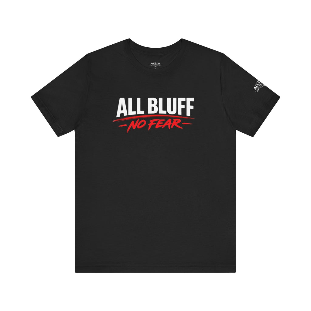 All Bluff No Fear T-Shirt in Black – Front Flat Lay | All Bluff Poker