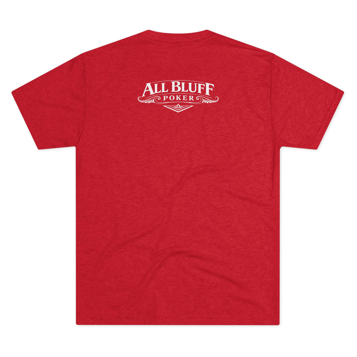 I'm a Bluffer Not a Fighter T-Shirt in Tri-Blend Vintage Red – Back Flat Lay | All Bluff Poker