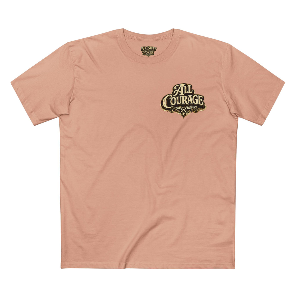 All Courage T-Shirt in Pale Pink – Front Flat Lay | All Bluff Poker