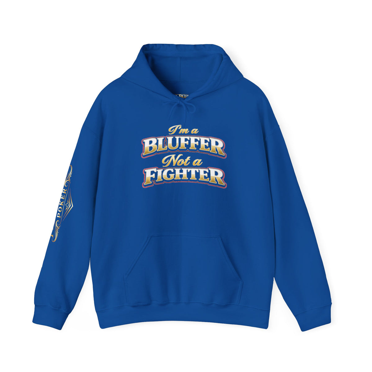 I'm a Bluffer Not a Fighter Pullover Hoodie in Royal – Front Flat Lay with Right Sleeve Graphic | All Bluff Poker