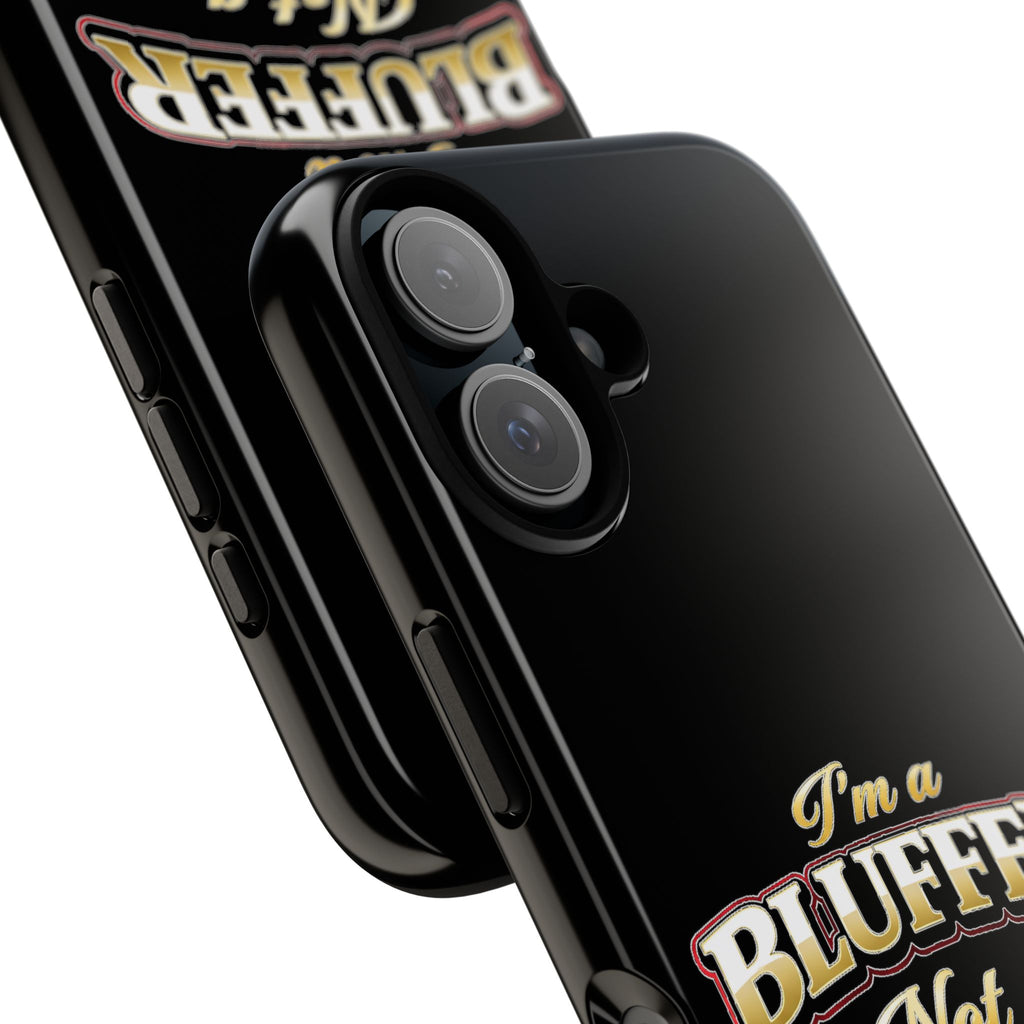 I'm a Bluffer Not a Fighter | All Bluff Poker | Phone Cases | IBNF-PC-1 — Tough Case