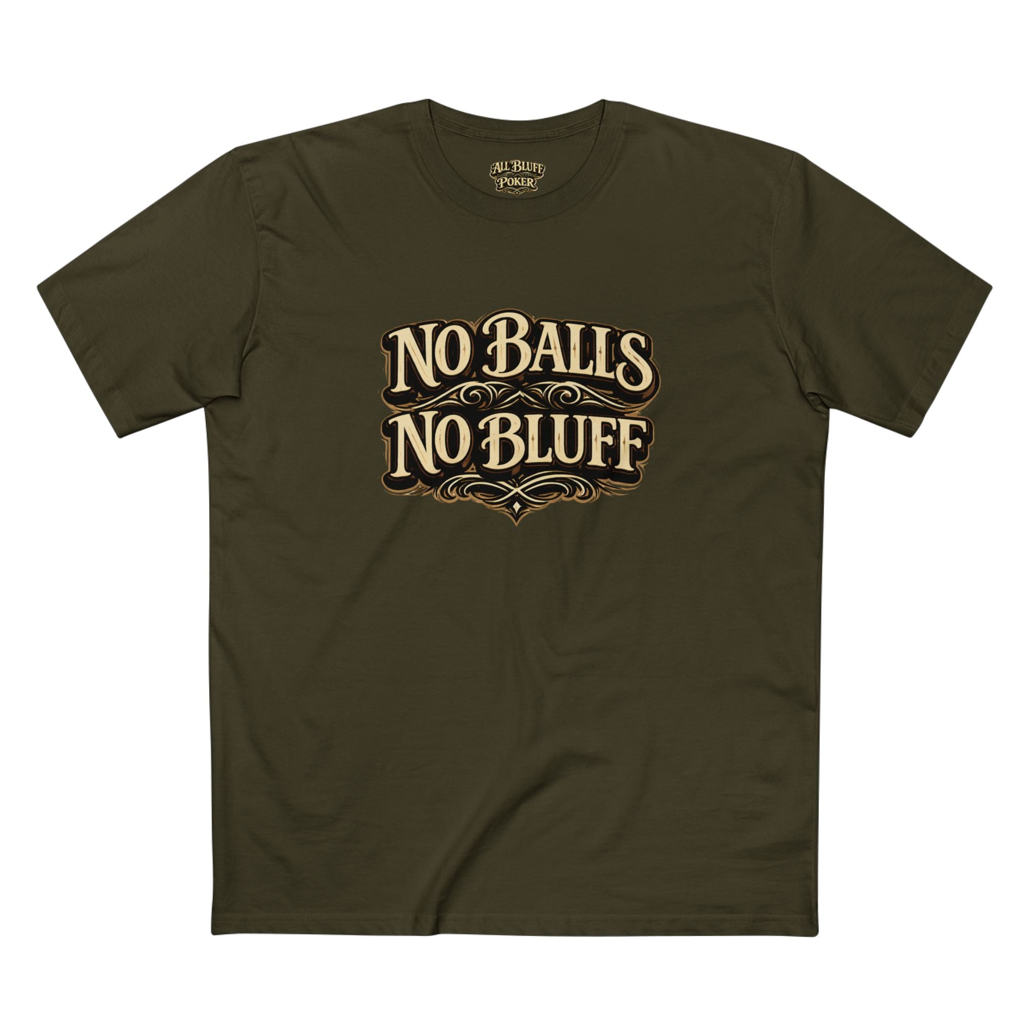 No Balls No Bluff T-Shirt in Army – Front Flat Lay | All Bluff Poker