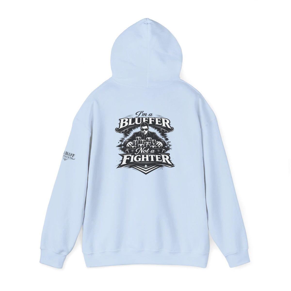 I'm a Bluffer Not a Fighter Pullover Hoodie in Light Blue – Back Flat Lay | All Bluff Poker