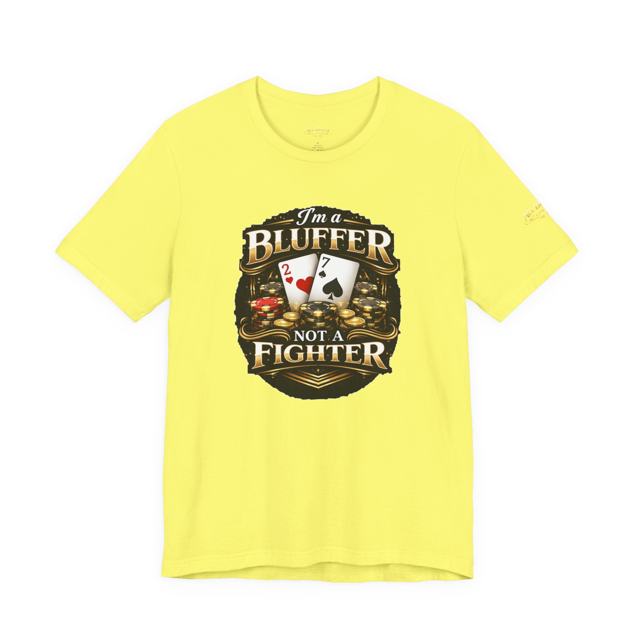I'm a Bluffer Not a Fighter Tee Gold Script | Poker Player Shirt, Funny Poker Tee