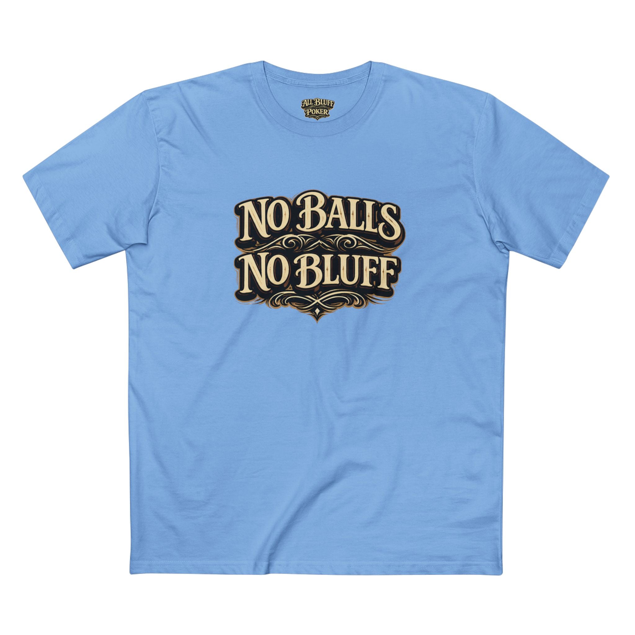 No Balls No Bluff T-Shirt in Carolina Blue – Front Flat Lay | All Bluff Poker