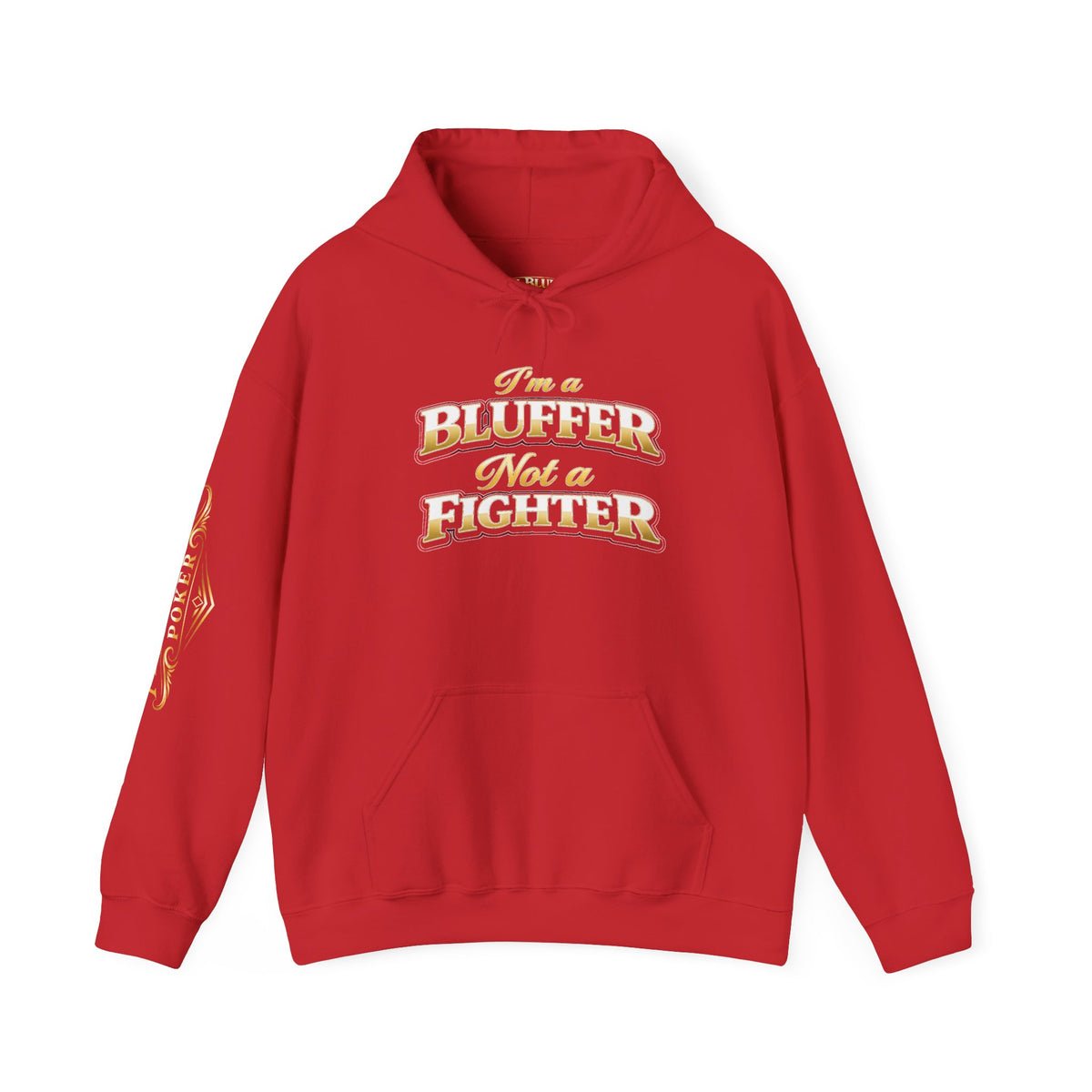 I'm a Bluffer Not a Fighter Pullover Hoodie in Red – Front Flat Lay with Right Sleeve Graphic | All Bluff Poker