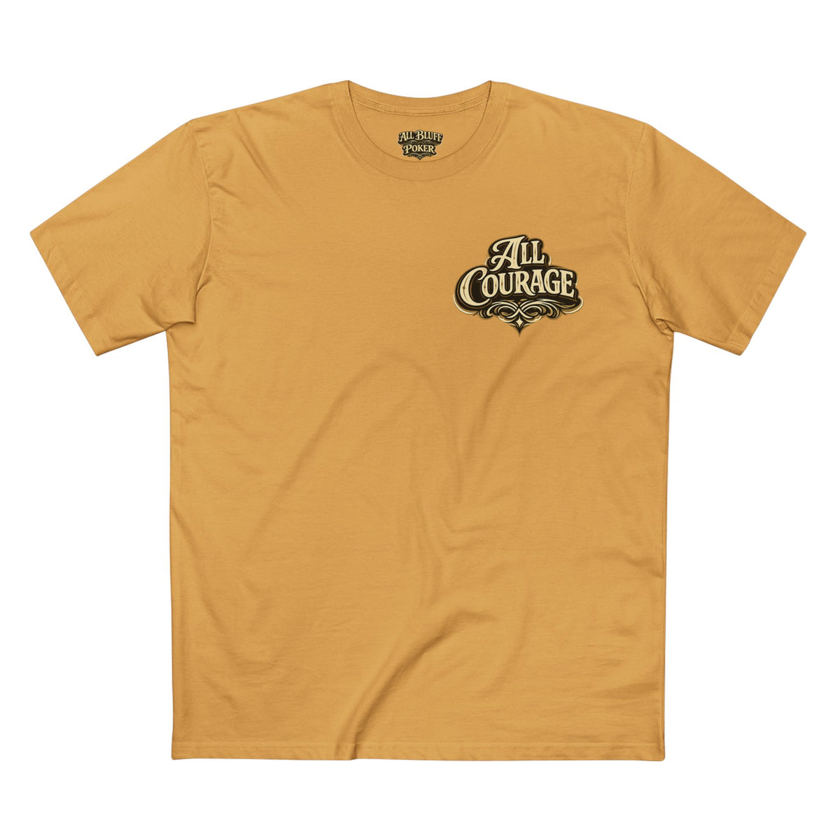 All Courage T-Shirt in Mustard – Front Flat Lay | All Bluff Poker