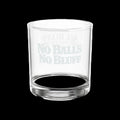 No Balls No Bluff etched lowball whiskey glass — bold poker gift for him