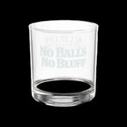 No Balls No Bluff etched lowball whiskey glass — bold poker gift for him