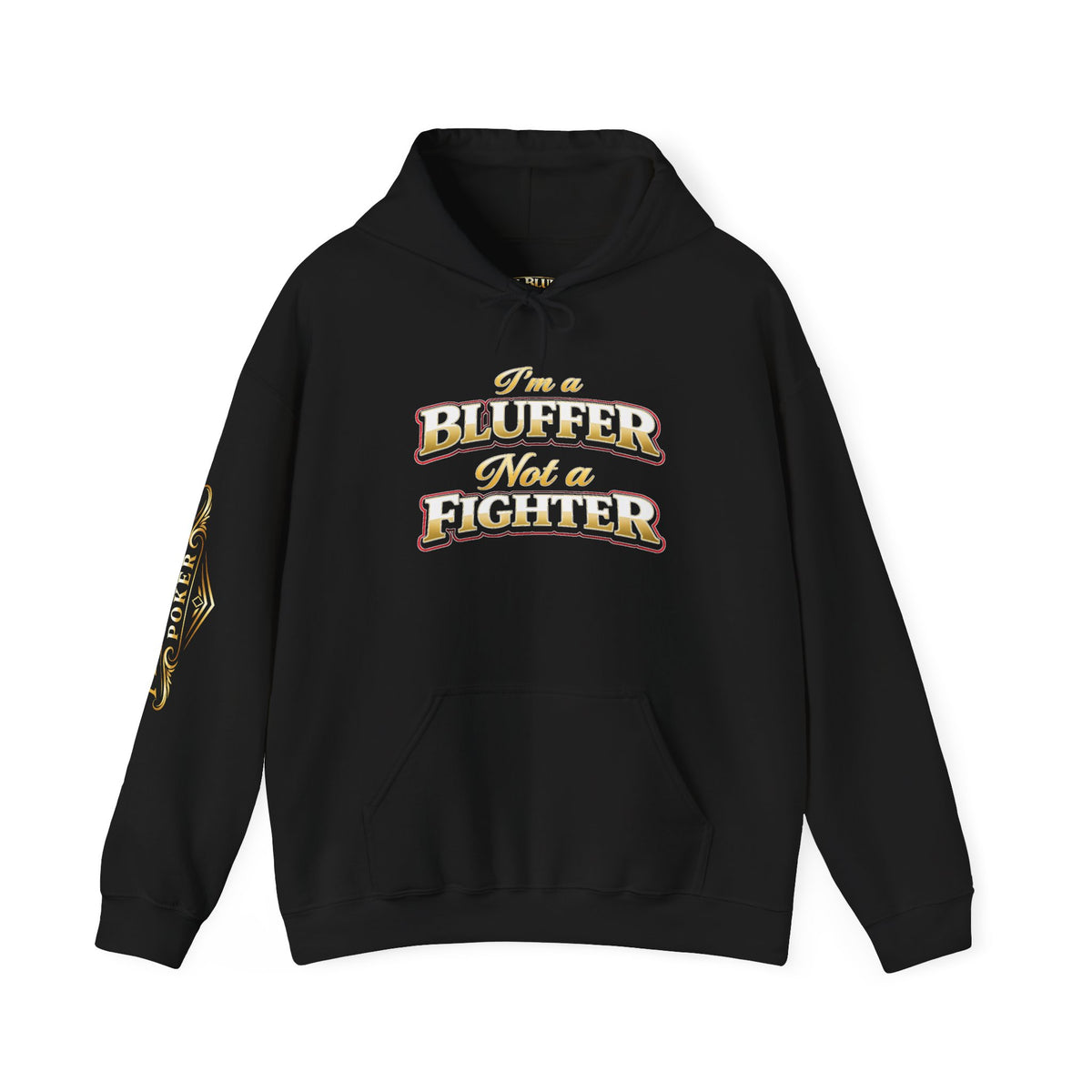 I'm a Bluffer Not a Fighter Pullover Hoodie in Black – Front Flat Lay with Right Sleeve Graphic | All Bluff Poker