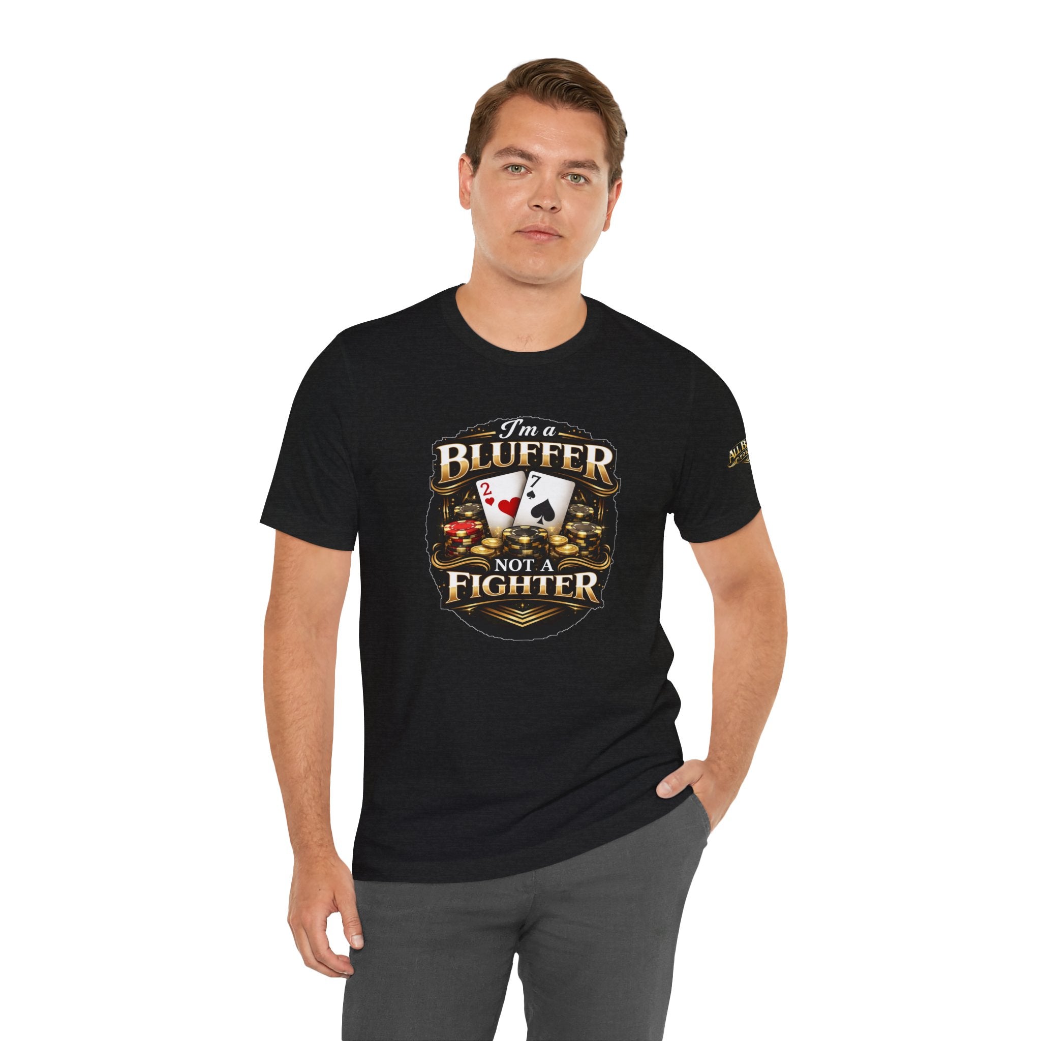 I'm a Bluffer Not a Fighter Tee Gold Script | Poker Player Shirt, Funny Poker Tee